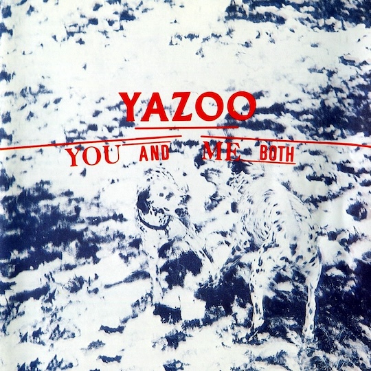 You And Me Both by Yazoo